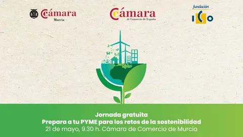 Cartel de la jornada 'Prepara a tu Pyme para los retos de la Sostenibilidad'. (C&aacute;mara de Murcia/Web)