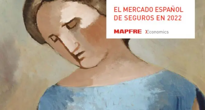 Informe &ldquo;El mercado espa&ntilde;ol de seguros en 2022&rdquo; elaborado por Mapfre Economics y publicado por su Fundaci&oacute;n.