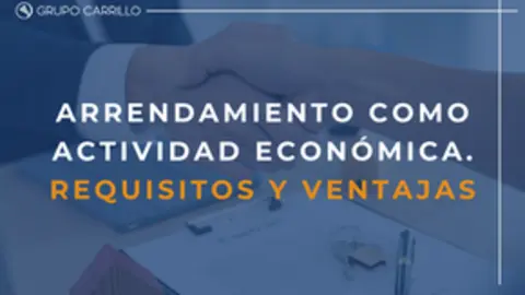 Cuando se configura un Arrendamiento como &ldquo;Actividad Econ&oacute;mica&rdquo;. REQUISITOS Y VENTAJAS.