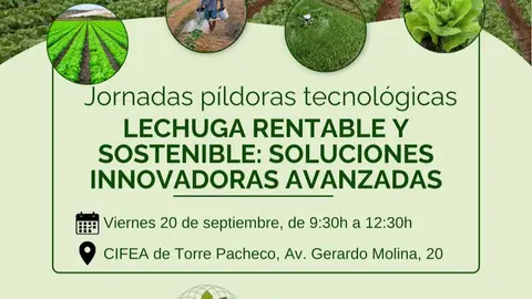 Cartel de la jornada 'P&iacute;ldoras Tecnol&oacute;gicas - Lechuga Rentable y Sostenible: Soluciones Innovadoras Avanzadas'.