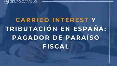 Carried Interest y Tributaci&oacute;n en Espa&ntilde;a: Pagador de para&iacute;so fiscal.