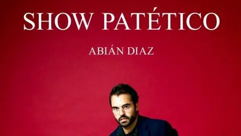 Cartelera_AbianDiaz_ShowPatetico- (El Batel)