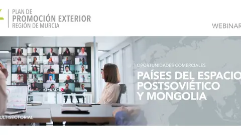 Webinario 'Oportunidades comerciales a pa&iacute;ses del espacio postsovi&eacute;tico y Mongolia'. (CARM)