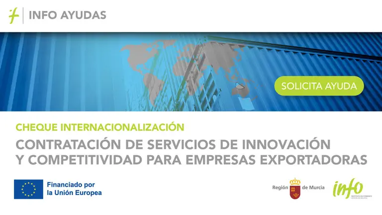 El INFO ampl&iacute;a hasta diciembre el plazo del 'Cheque Internacionalizaci&oacute;n' para impulsar el salto exterior de las pymes murcianas